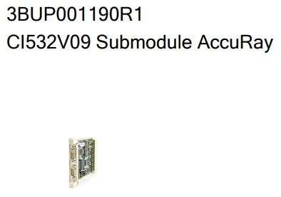 CI532V09 3BUP001190R1 ABB Submodule AccuRay